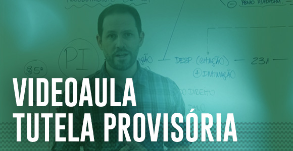 VIDEO AULA GRATUITA - Tutela Provisória